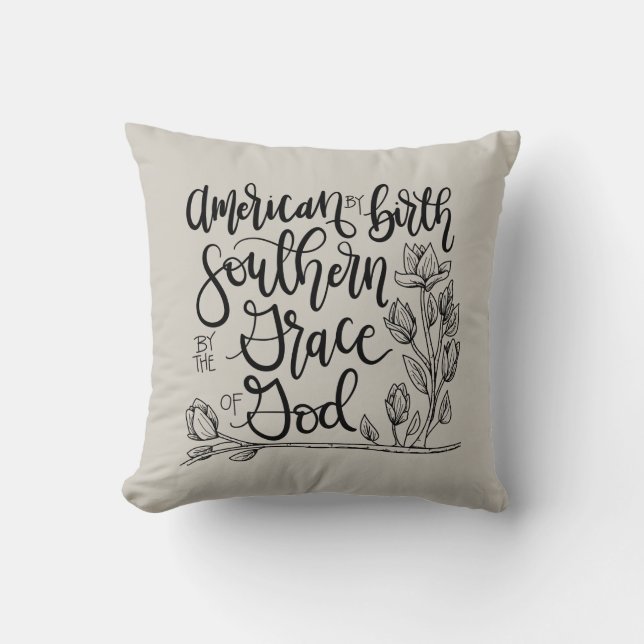 American by Birth - Southern by the Grace of God Throw Pillow (Front)