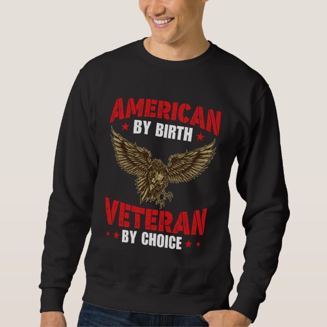 American By Birth Veteran By Choice Sweatshirt (Front)