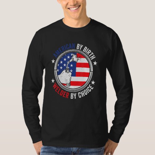 American By Birth Welder By Choice Patriotic Mecha T_Shirt
