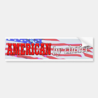 American By Choice Bumper Sticker