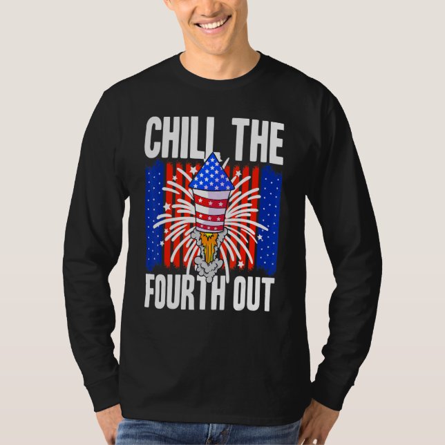 American Chill The Fourth Out Usa 4th Of July Clas T-Shirt (Front)