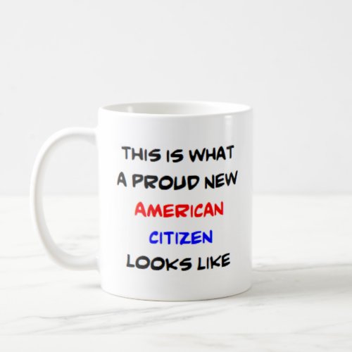 american citizen proud new coffee mug