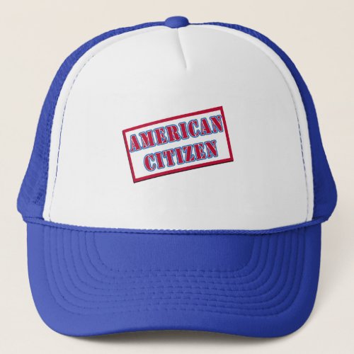 American Citizen Trucker Hat