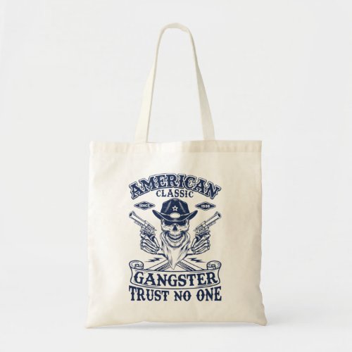 American Classic Gangster Trust No One Tote Bag