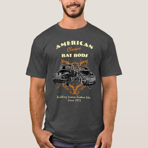 American Classic Rat Rods Insane Rides Trucks T_Shirt