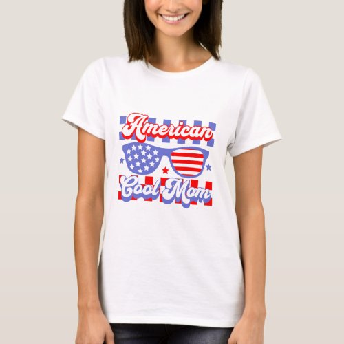 American Cool Mom Mothers Day T_Shirt