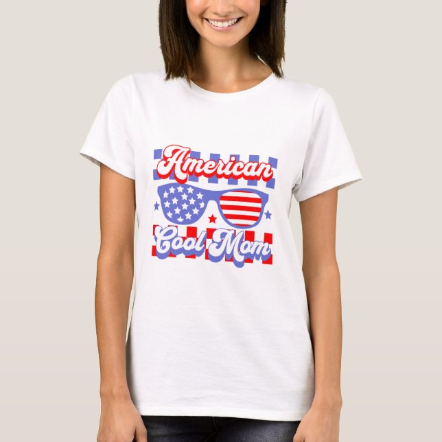 American Cool Mom Mother's Day T-Shirt (Front)