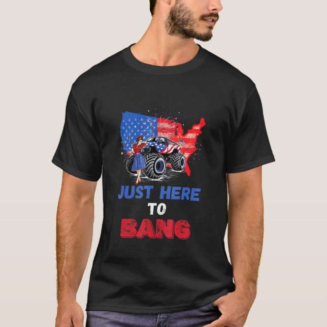 American Country Monster Truck Girl Just Here To B T-Shirt (Front)