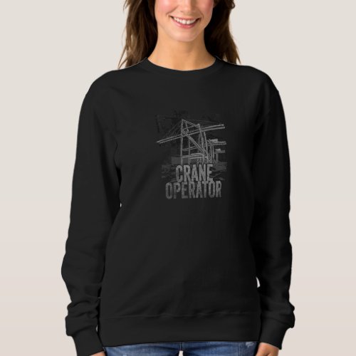 American Crane Operator Excavator Driver Construct Sweatshirt