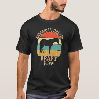 American Cream Draft Horse Retro Horsey Horse Rid T-Shirt