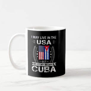 American Cuban Flag Shirt My Story Began In Cuba S Coffee Mug
