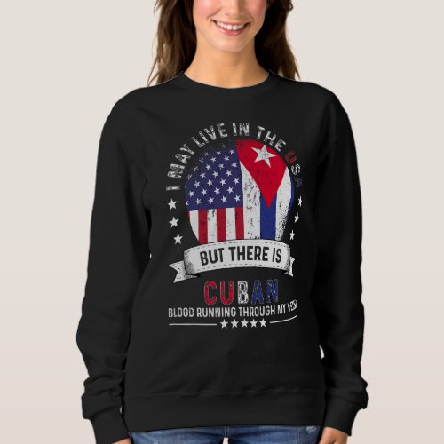 American Cuban Home in US Patriot American Cuba Fl Sweatshirt