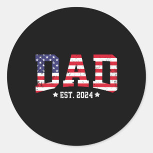 American Dad Est 2024 First Fathers Day Promoted T Classic Round Sticker
