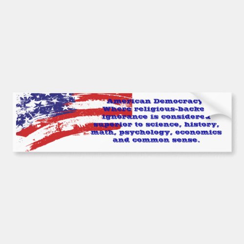 American Democracy sarcastic bumper sticker