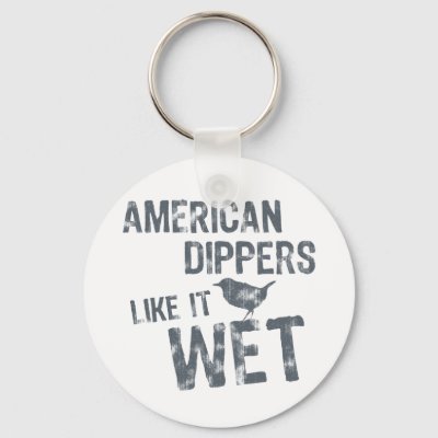 American Dippers Like It Wet Keychain