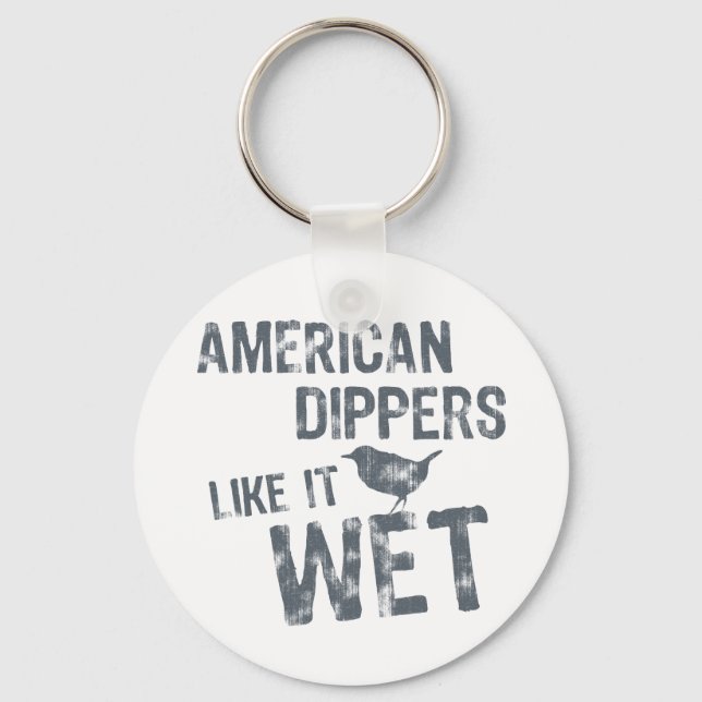 American Dippers Like It Wet Keychain (Front)