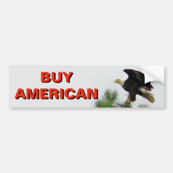 American Eagle Buy American Bumper Sticker by talkingbumpers at Zazzle