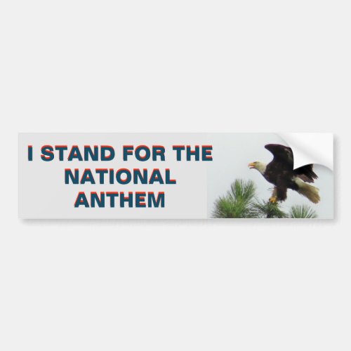 American Eagle I Stand  For the Anthem Bumper Sticker