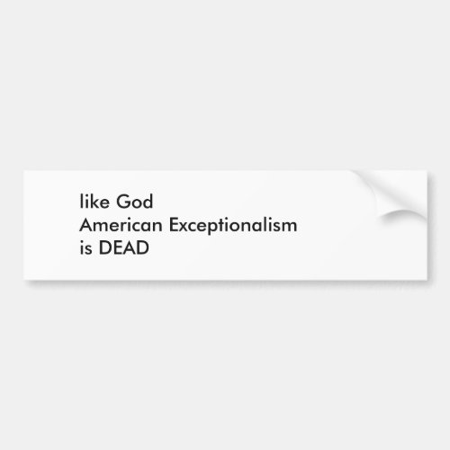 American Exceptionalism Bumper Sticker