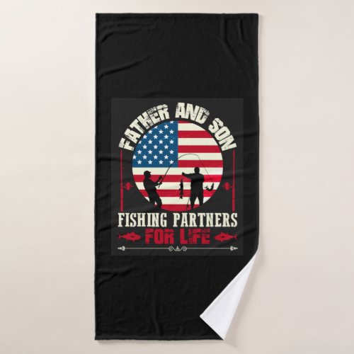 American Father and son fishing partners for life Bath Towel