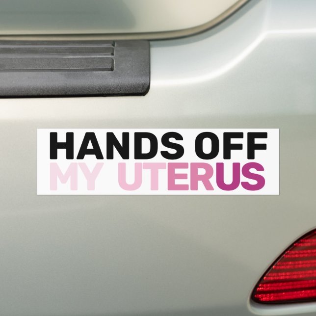 American Feminist Protest Art Hands Off My Uterus Bumper Sticker (On Car)