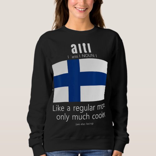 American Finnish Patriot Flag Mothers Day Finland  Sweatshirt