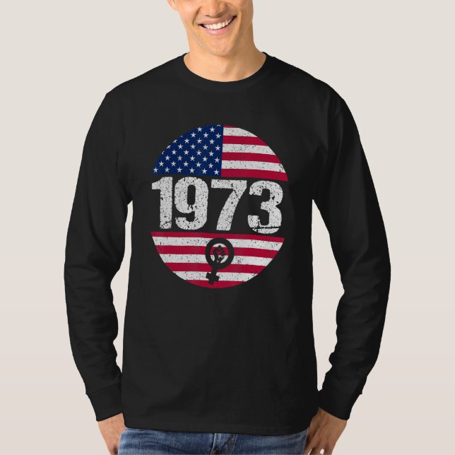 American Flag 1973 Protect Pro Roe Feminism Pro Ch T-Shirt (Front)
