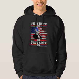 American Flag 4th of July hey Hate Us Cuz They Ain Hoodie