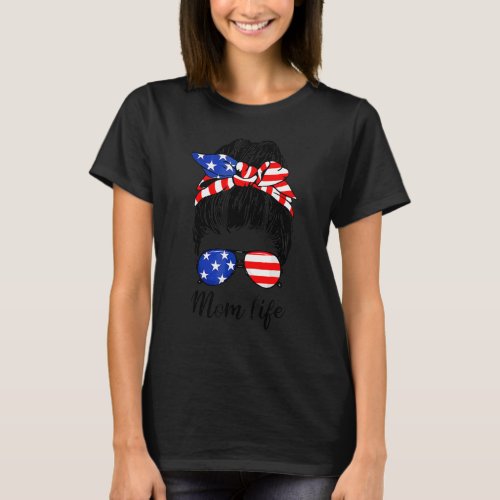 American Flag 4th Of July Mom Life Messy Bun Mothe T_Shirt