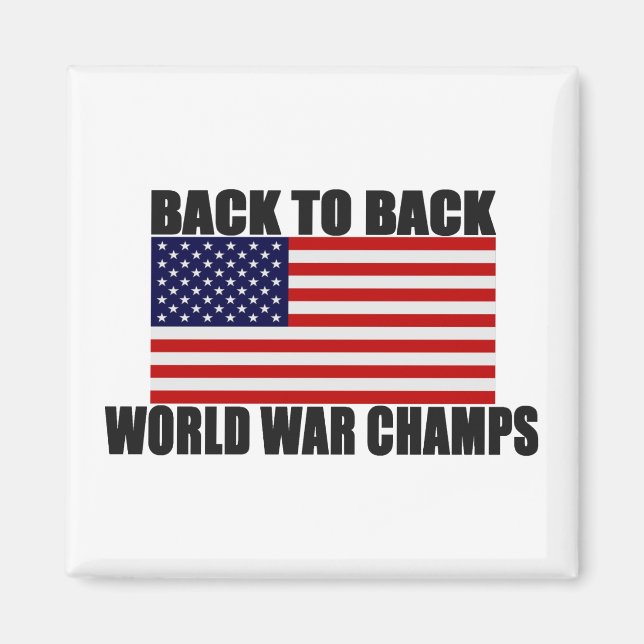 American Flag Back To Back World War Champs Magnet (Front)