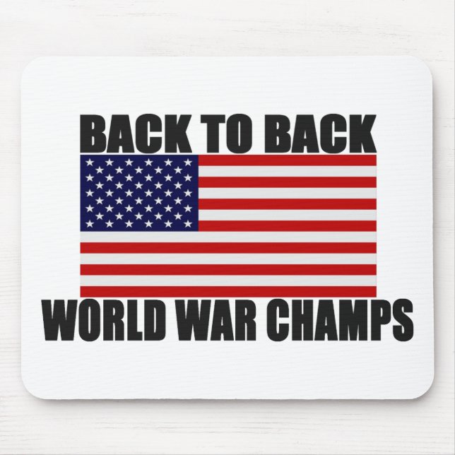 American Flag Back To Back World War Champs Mouse Pad (Front)