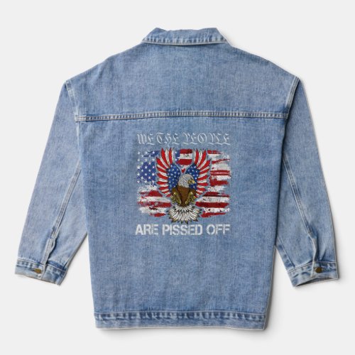 American Flag Bald Eagle We The People Are Pissed  Denim Jacket