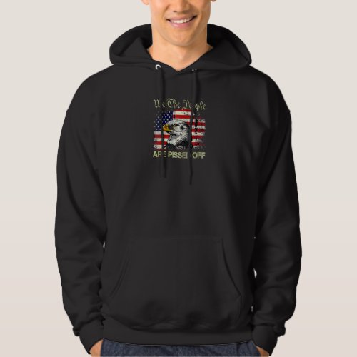 American Flag Bald Eagle We The People Are Pissed  Hoodie