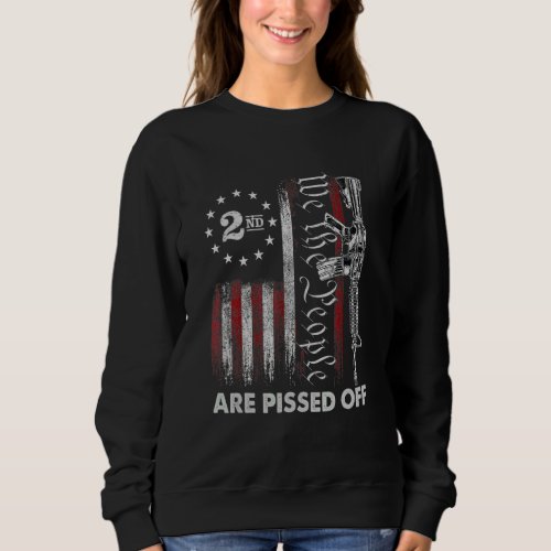 American Flag Bald Eagle We The People Are Pissed  Sweatshirt