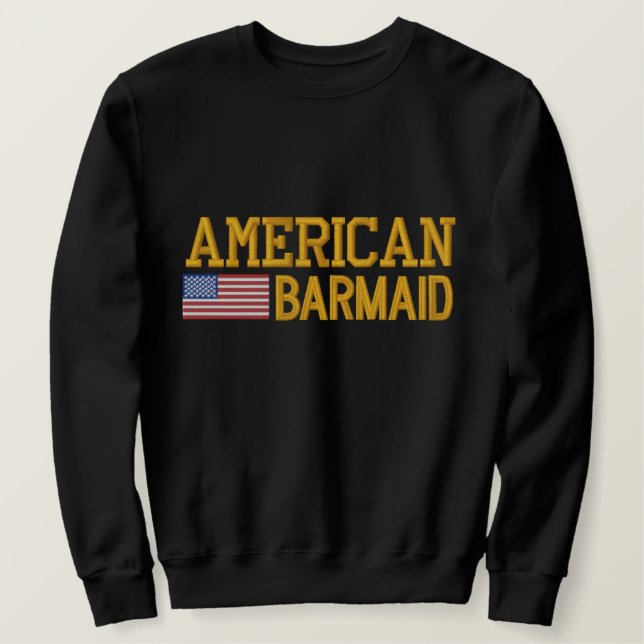 American Flag Barmaid Embroidered Embroidered Sweatshirt (Design Front)