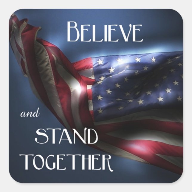 American Flag-Believe and stand together Square Sticker (Front)