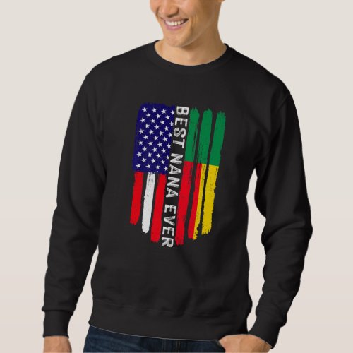 American Flag  Benin Flag Best Nana Ever Family Sweatshirt