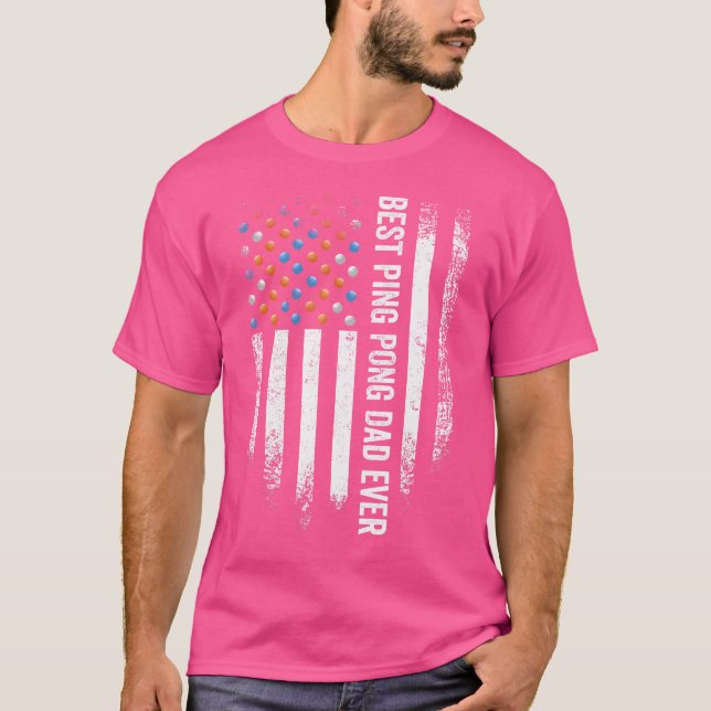 American Flag Best Ping Pong Dad Ever Table Tennis T-Shirt (Front)