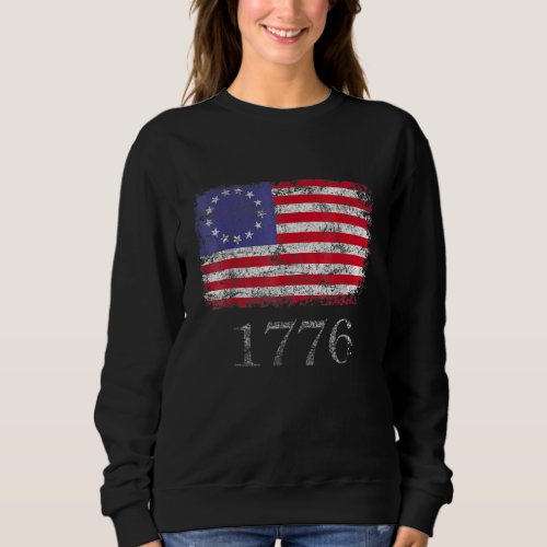 American Flag Betsy Ross 1776 Men Women 4th Of Jul Sweatshirt