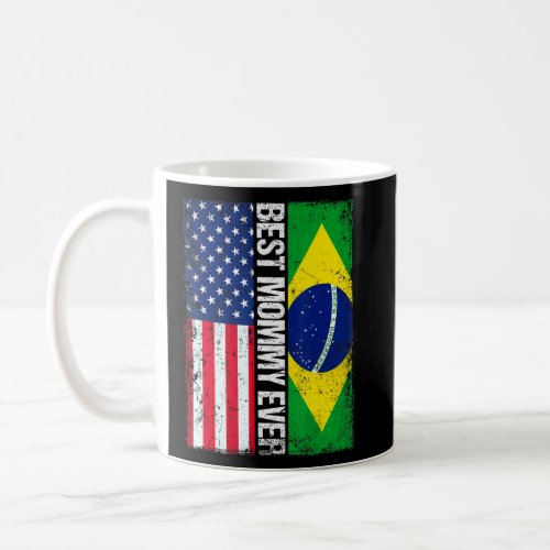American Flag Brazil Flag Best Mommy Ever Family  Coffee Mug
