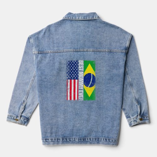 American Flag Brazil Flag Best Mommy Ever Family  Denim Jacket