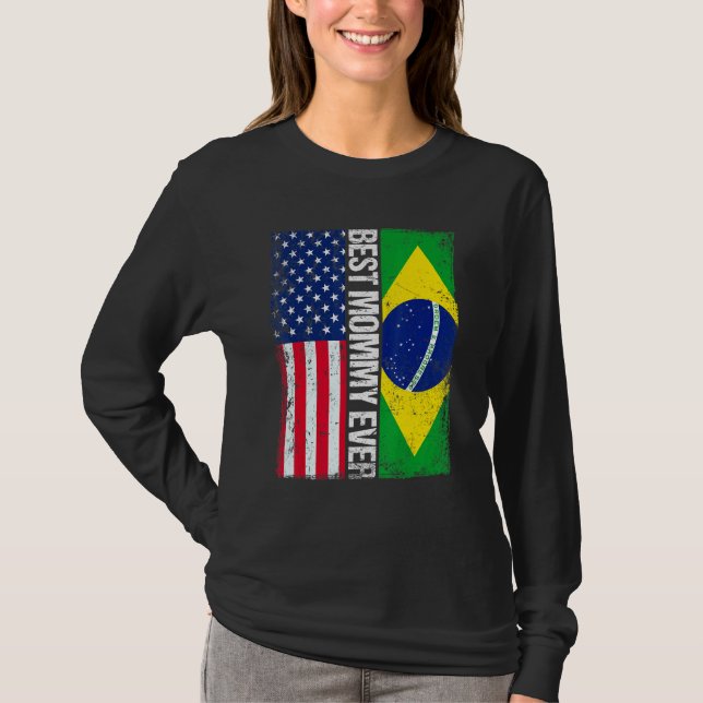 American Flag Brazil Flag Best Mommy Ever Family T-Shirt (Front)