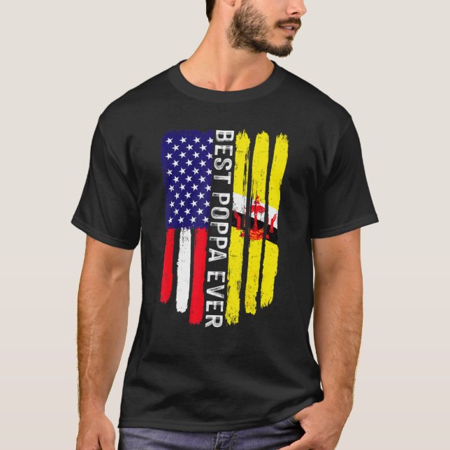 American Flag & Brunei Flag Best Poppa Ever Family T-Shirt (Front)