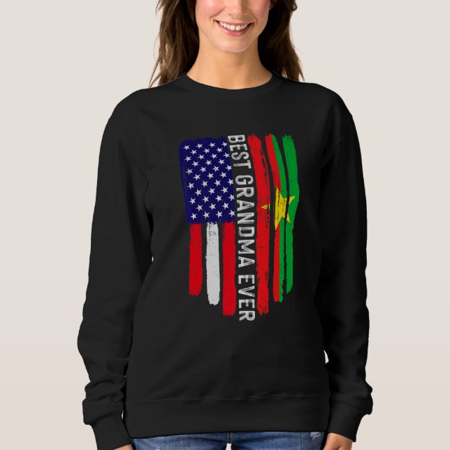 American Flag Burkina Faso Flag Best Grandma Ever  Sweatshirt (Front)
