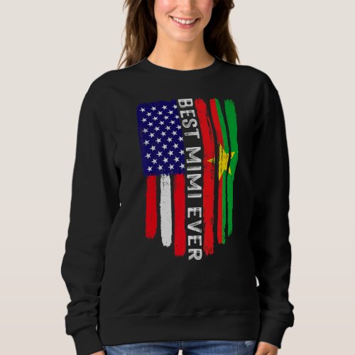 American Flag Burkina Faso Flag Best Mimi Ever Fam Sweatshirt