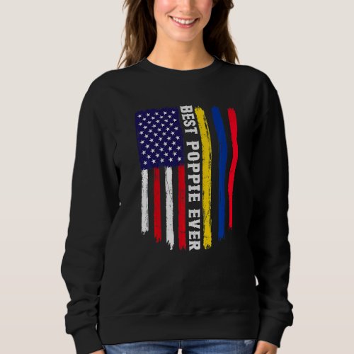 American Flag  Colombia Flag Best Poppie Ever Fam Sweatshirt