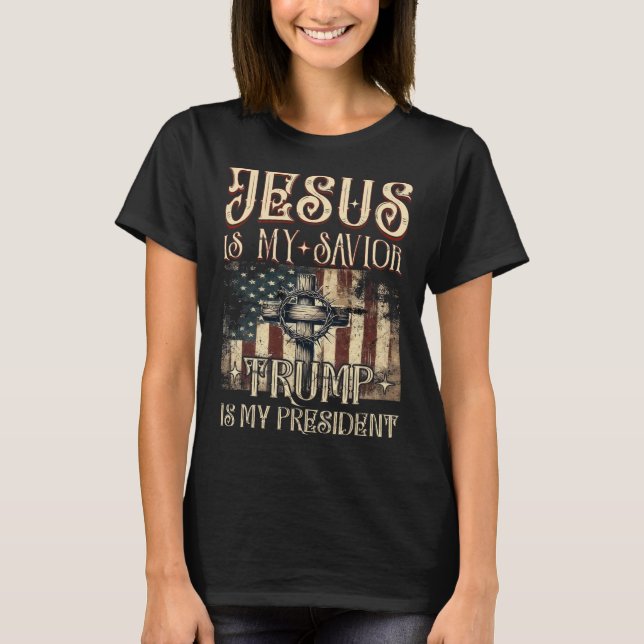 American Flag Cross Jesus Is My Savior Trump Is My T-Shirt (Front)