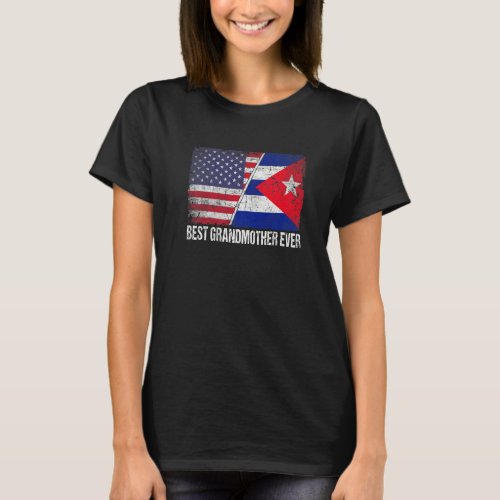 American Flag  Cuba Flag Best Grandmother Ever Fa T_Shirt
