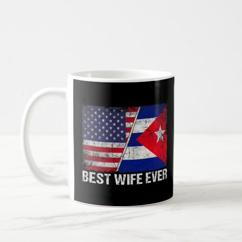 American Flag  Cuba Flag Best Wife Ever Family  Coffee Mug
