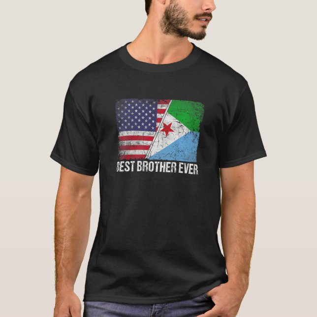 American Flag & Djibouti Flag Best Brother Ever Fa T-Shirt (Front)